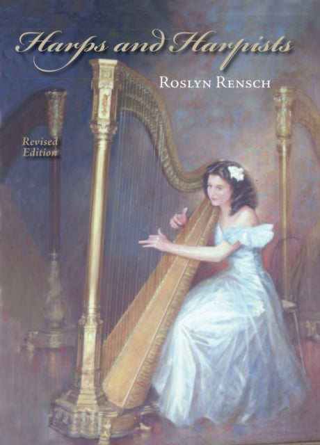 Harps and Harpists Revised Edition