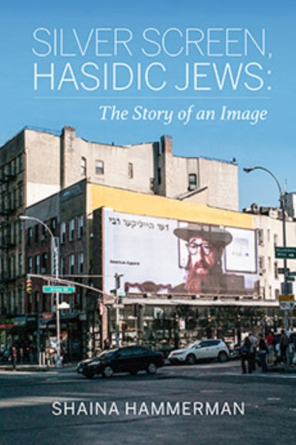 Silver Screen, Hasidic Jews: The Story of an Image