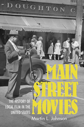 Main Street Movies: The History of Local Film in the United States