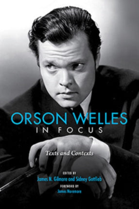 Orson Welles in Focus: Texts and Contexts