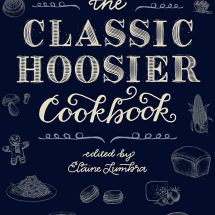The Classic Hoosier Cookbook