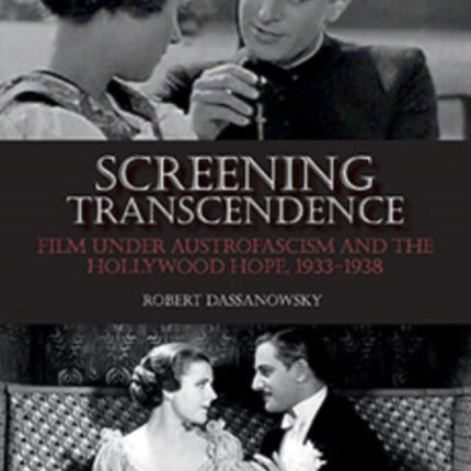 Screening Transcendence: Film under Austrofascism and the Hollywood Hope, 1933-1938