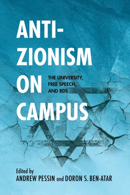 Anti-Zionism on Campus: The University, Free Speech, and BDS