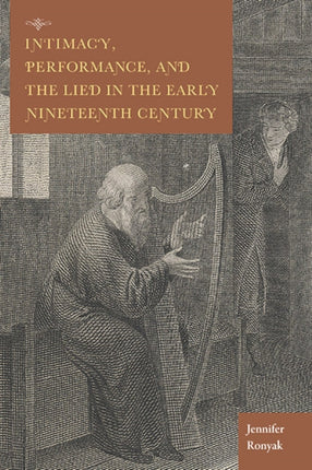 Intimacy, Performance, and the Lied in the Early Nineteenth Century