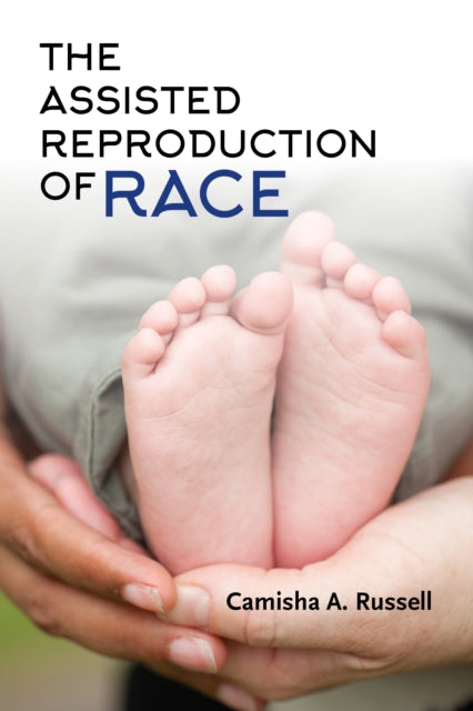 The Assisted Reproduction of Race