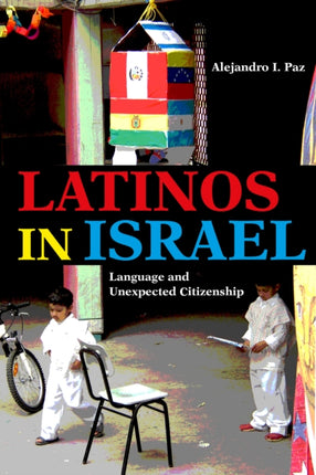 Latinos in Israel: Language and Unexpected Citizenship