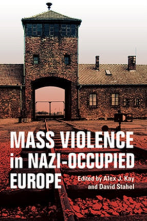 Mass Violence in Nazi-Occupied Europe