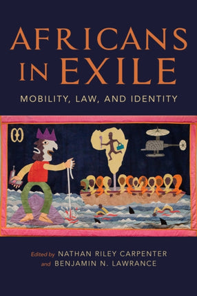 Africans in Exile: Mobility, Law, and Identity