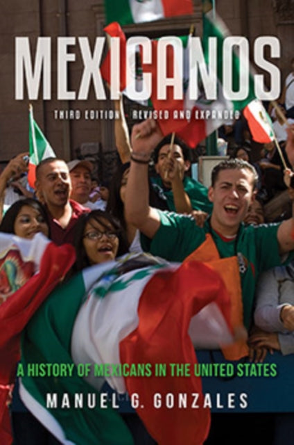 Mexicanos, Third Edition: A History of Mexicans in the United States