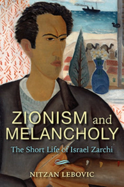 Zionism and Melancholy: The Short Life of Israel Zarchi