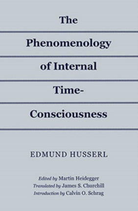 The Phenomenology of Internal Time-Consciousness