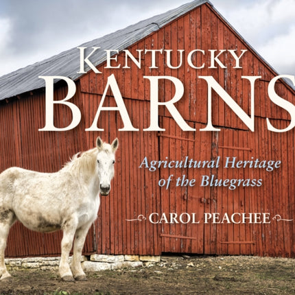 Kentucky Barns: Agricultural Heritage of the Bluegrass