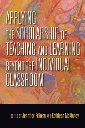 Applying the Scholarship of Teaching and Learning beyond the Individual Classroom