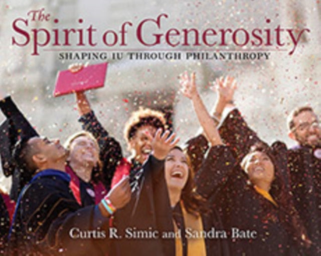 The Spirit of Generosity: Shaping IU Through Philanthropy