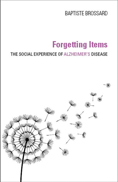 Forgetting Items: The Social Experience of Alzheimer's Disease