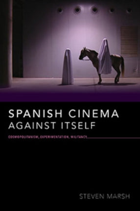 Spanish Cinema against Itself  Cosmopolitanism