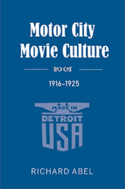 Motor City Movie Culture, 1916-1925