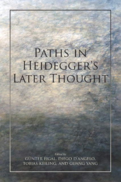 Paths in Heidegger's Later Thought