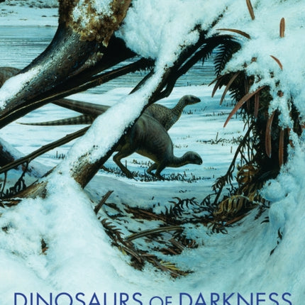 Dinosaurs of Darkness: In Search of the Lost Polar World