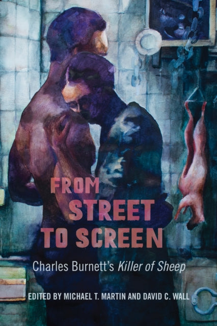 From Street to Screen: Charles Burnett's Killer of Sheep