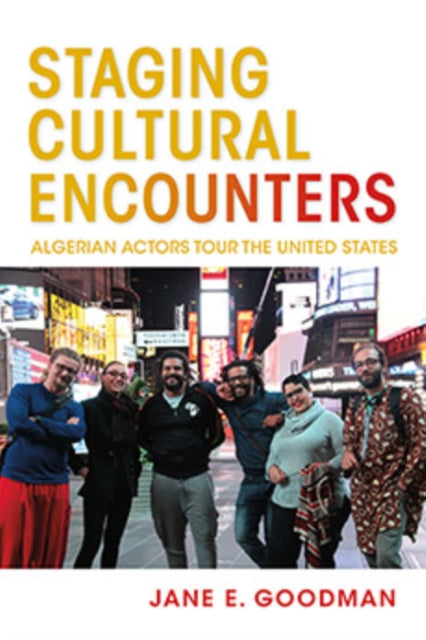 Staging Cultural Encounters: Algerian Actors Tour the United States