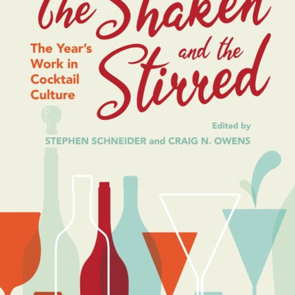 The Shaken and the Stirred: The Year's Work in Cocktail Culture