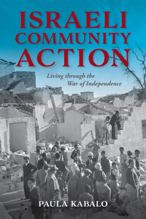 Israeli Community Action: Living through the War of Independence