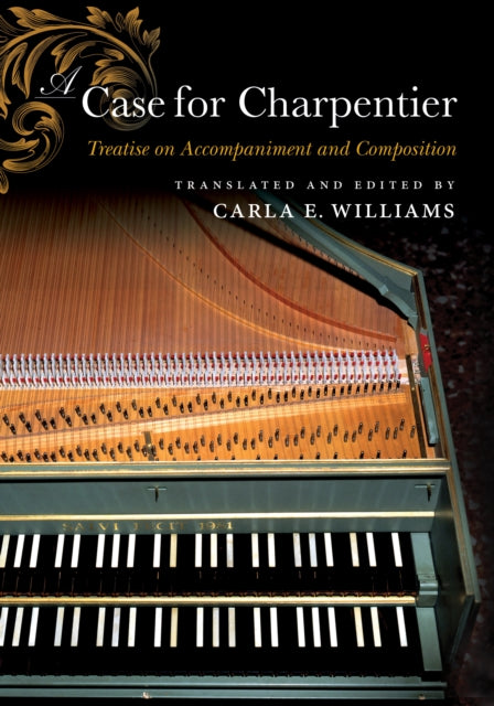 A Case for Charpentier: Treatise on Accompaniment and Composition