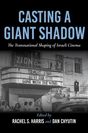 Casting a Giant Shadow: The Transnational Shaping of Israeli Cinema