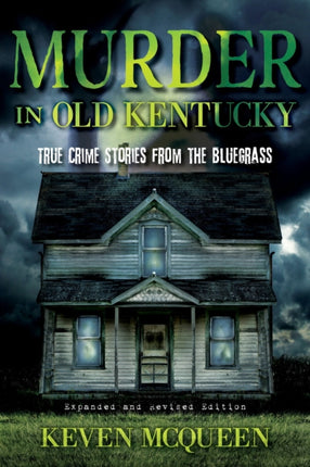 Murder in Old Kentucky: True Crime Stories from the Bluegrass