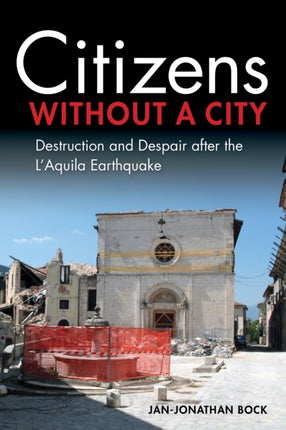 Citizens without a City: Destruction and Despair after the L'Aquila Earthquake