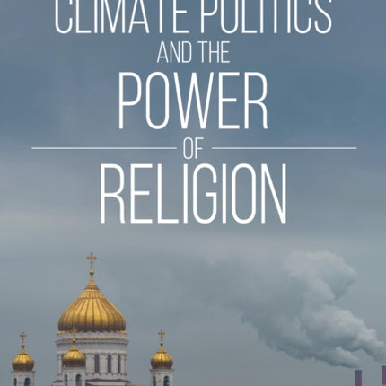 Climate Politics and the Power of Religion