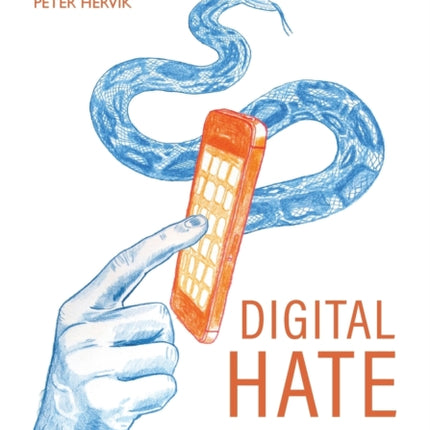 Digital Hate: The Global Conjuncture of Extreme Speech