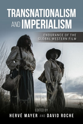 Transnationalism and Imperialism: Endurance of the Global Western Film