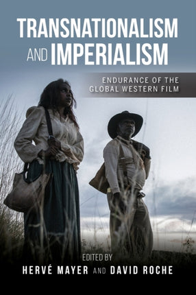 Transnationalism and Imperialism: Endurance of the Global Western Film