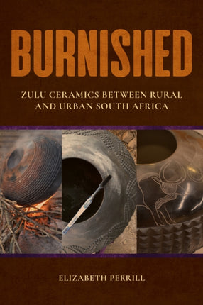 Burnished  Zulu Ceramics between Rural and Urban South Africa