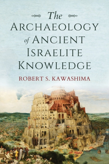 The Archaeology of Ancient Israelite Knowledge