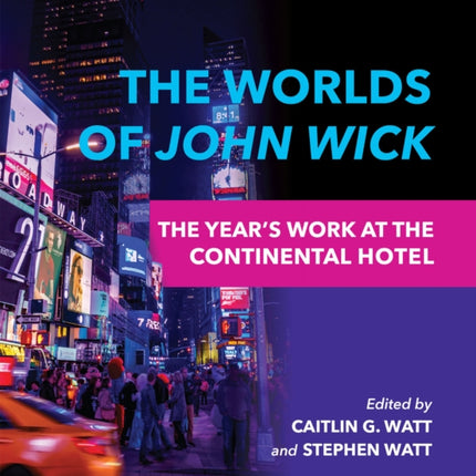 The Worlds of John Wick: The Year's Work at the Continental Hotel