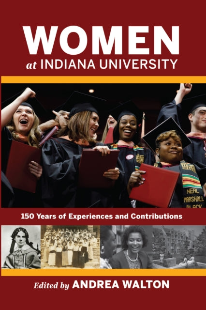 Women at Indiana University: 150 Years of Experiences and Contributions