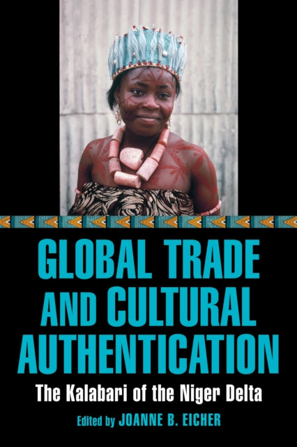 Global Trade and Cultural Authentication: The Kalabari of the Niger Delta