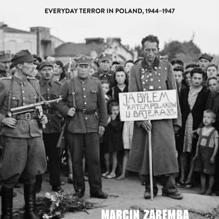 Entangled in Fear: Everyday Terror in Poland, 1944–1947