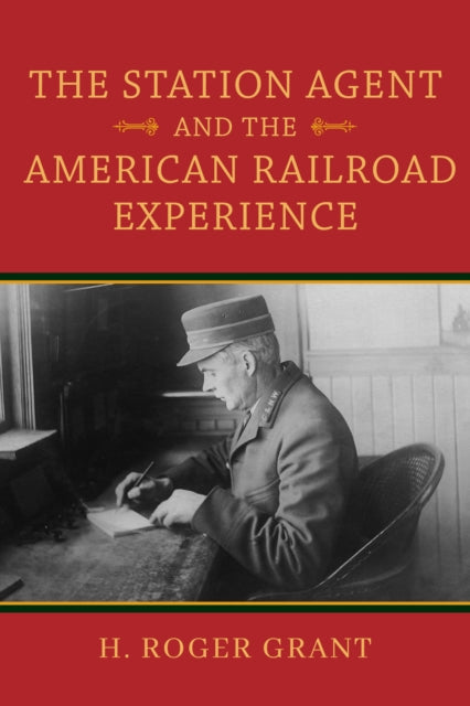 The Station Agent and the American Railroad Experience