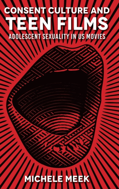 Consent Culture and Teen Films: Adolescent Sexuality in US Movies