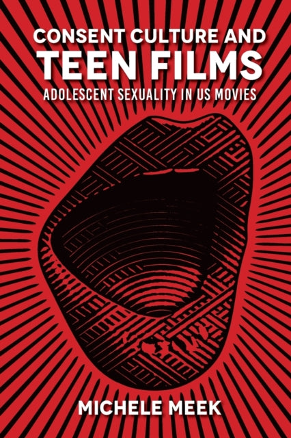 Consent Culture and Teen Films: Adolescent Sexuality in US Movies