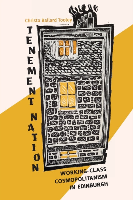 Tenement Nation: Working-Class Cosmopolitanism in Edinburgh