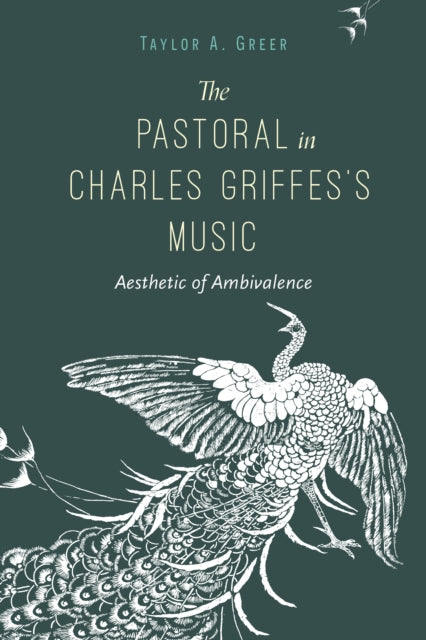 The Pastoral in Charles Griffess Music  Aesthetic of Ambivalence