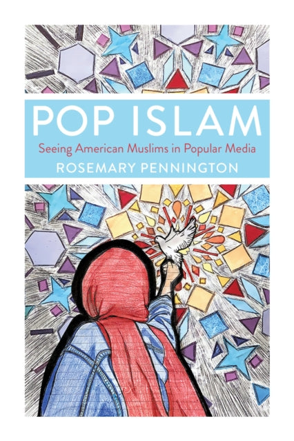 Pop Islam  Seeing American Muslims in Popular Media