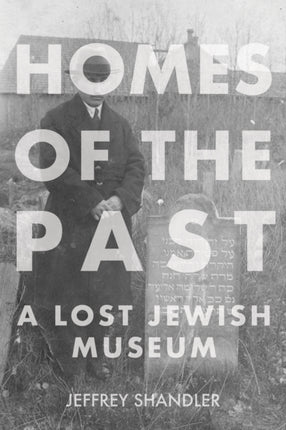 Homes of the Past  A Lost Jewish Museum