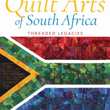 Quilt Arts of South Africa  Threaded Legacies