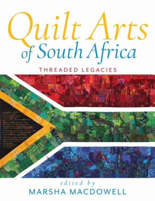 Quilt Arts of South Africa  Threaded Legacies